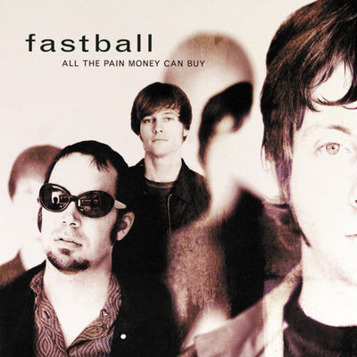 The cover of All the Pain Money Can Buy by Fastball