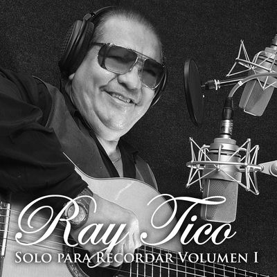 The cover of Solo para recordar, Vol. 1 by Ray Tico