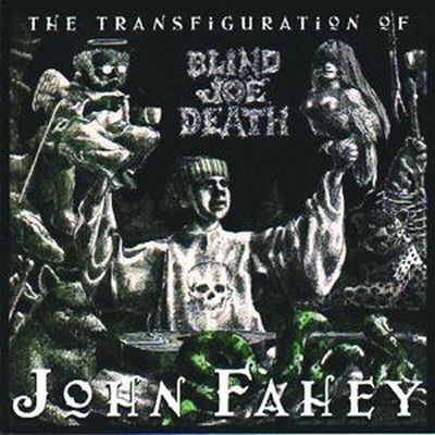 The cover of The Transfiguration of Blind Joe Death by John Fahey