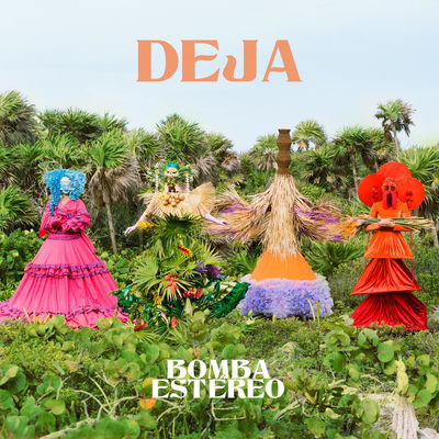 The cover of Deja by Bomba Estéreo