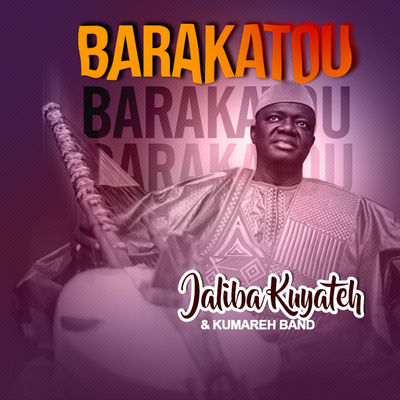 The cover of Barakatou by Jaliba Kuyateh & Kumareh Band