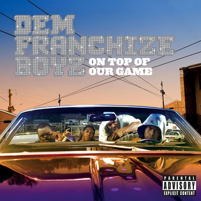 The cover of On Top of Our Game by Dem Franchize Boyz