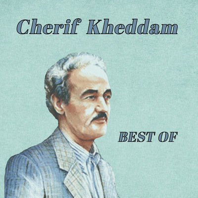 The cover of Best Of by Chérif Kheddam