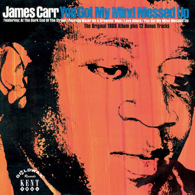 The cover of You Got My Mind Messed Up by James Carr
