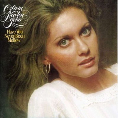 The cover of Have You Never Been Mellow by Olivia Newton-John