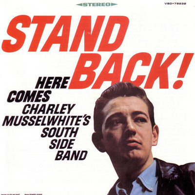 The cover of Stand Back! by Charlie Musselwhite