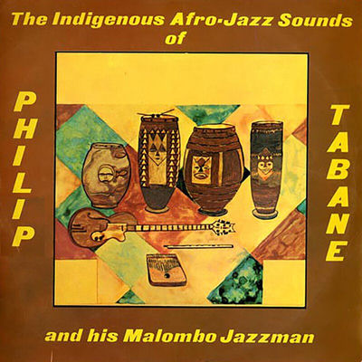 The cover of The Indigenous Afro-Jazz Sounds Of by Philip Tabane and His Malombo Jazzman