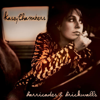 The cover of Barricades & Brickwalls by Kasey Chambers