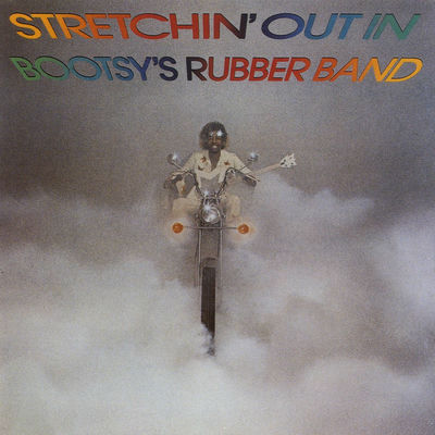 The cover of Stretchin' Out in Bootsy's Rubber Band by Bootsy's Rubber Band