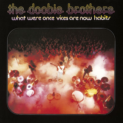 The cover of What Were Once Vices Are Now Habits by The Doobie Brothers