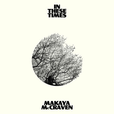 The cover of In These Times by Makaya McCraven