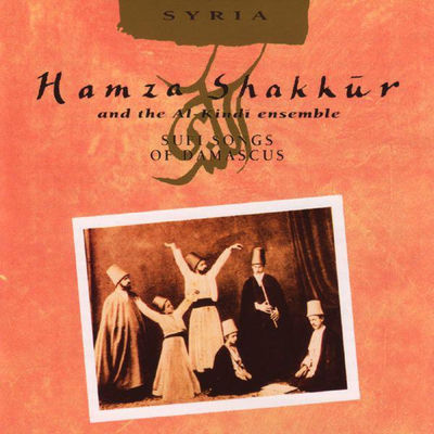 The cover of Sufi Songs of Damascus by Hamza Shakkur & Ensemble Al-Kindi