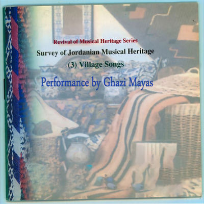 The cover of Survey of Jordanian Musical Heritage 3: Village Songs by Ghazi Mayas