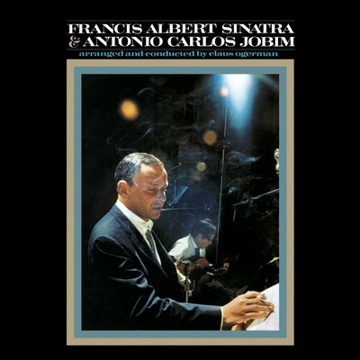 The cover of Francis Albert Sinatra & Antonio Carlos Jobim by Frank Sinatra