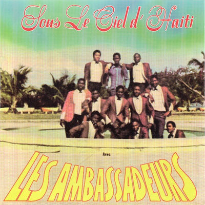 The cover of Sous le ciel d'Haïti by Les Ambassadeurs d'Haïti