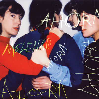 The cover of Ahora by Melenas