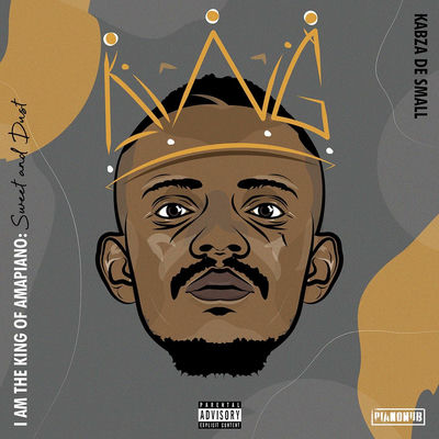 The cover of I Am the King of Amapiano: Sweet & Dust by Kabza De Small