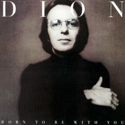 The cover of Born To Be With You by Dion