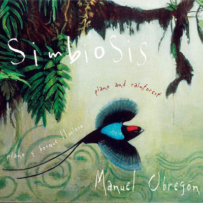 The cover of Simbiosis (Piano and Rain Forest) by Manuel Obregón