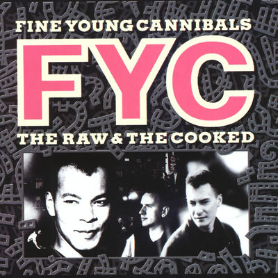 The cover of The Raw & the Cooked by Fine Young Cannibals