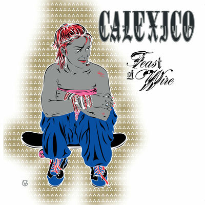The cover of Feast of Wire by Calexico