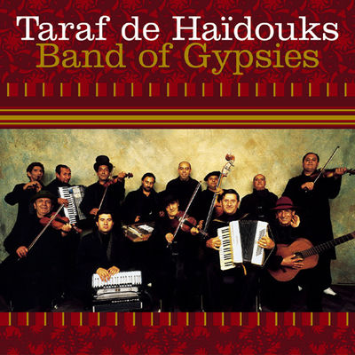 The cover of Band of Gypsies by Taraf de Haïdouks