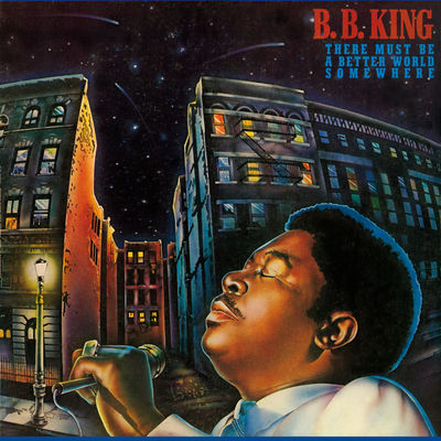 The cover of There Must Be a Better World Somewhere by B.B. King