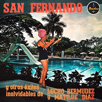The cover of San Fernando y Otros Éxitos Inolvidables de Lucho Bermúdez y Matilde Díaz by Lucho Bermúdez