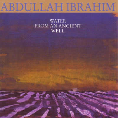 The cover of Water From An Ancient Well by Abdullah Ibrahim