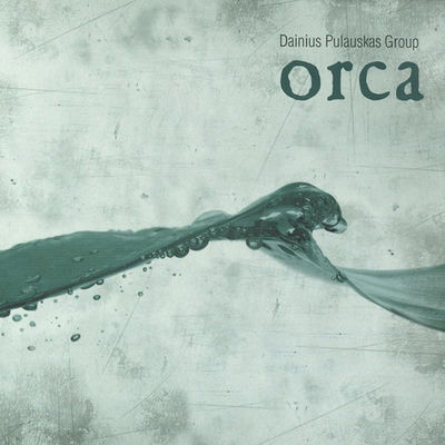 The cover of Orca by Dainius Pulauskas Group