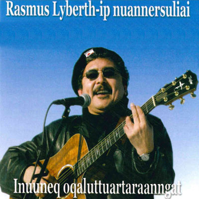 The cover of Inuuneq Oqaluttuaraangat by Rasmus Lyberth