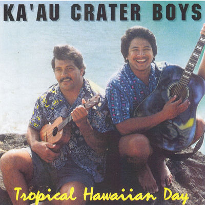 The cover of Tropical Hawaiian Day by Kaʻau Crater Boys
