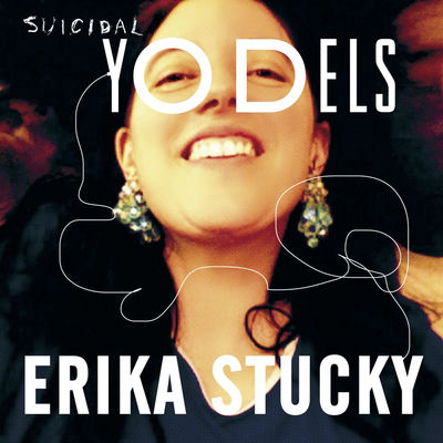 The cover of Suicidal Yodels by Erika Stucky