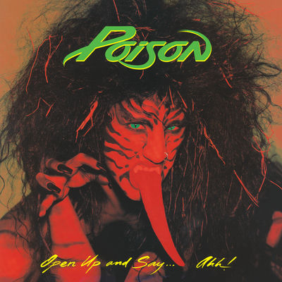 The cover of Open Up and Say... Ahh! by Poison