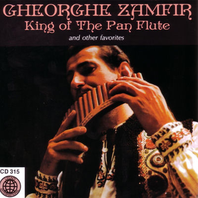 The cover of King of the Pan Flute and Other Favorites by Gheorghe Zamfir