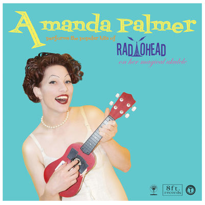 The cover of Amanda Palmer Performs the Popular Hits of Radiohead on Her Magical Ukulele by Amanda Palmer