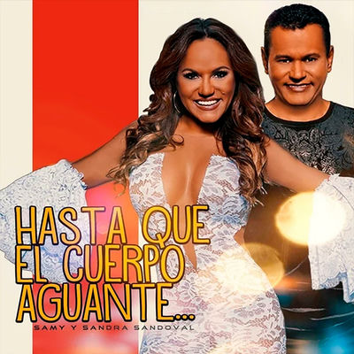 The cover of Hasta Que el Cuerpo Aguante by Samy y Sandra Sandoval