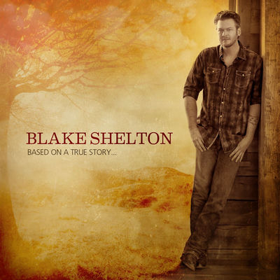 The cover of Based on a True Story... by Blake Shelton