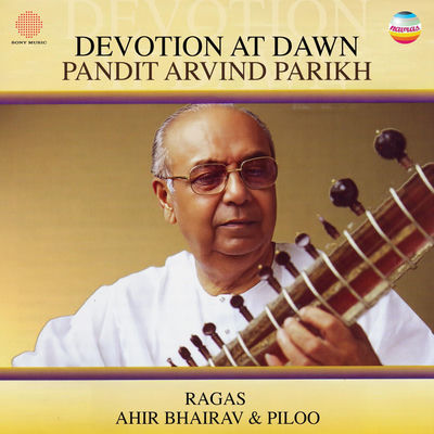 The cover of Devotion at Dawn: Ragas Ahir Bhairav & Piloo by Arvind Parikh