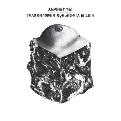 The cover of Transgender Dysphoria Blues by Against Me!