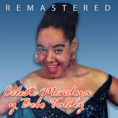 The cover of Celeste Mendoza y Bebo Valdés by Celeste Mendoza