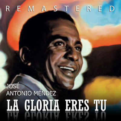 The cover of La Gloria Eres Tú by José Antonio Méndez
