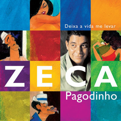 The cover of Deixa a Vida Me Levar by Zeca Pagodinho