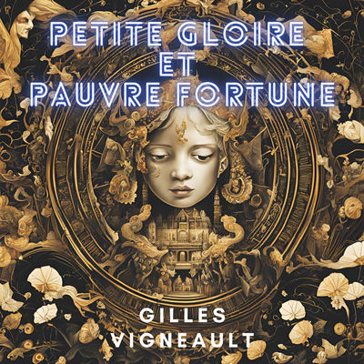 The cover of Petite gloire et pauvre fortune by Gilles Vigneault
