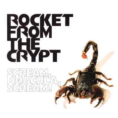The cover of Scream, Dracula, Scream by Rocket From The Crypt