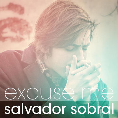 The cover of Excuse Me by Salvador Sobral