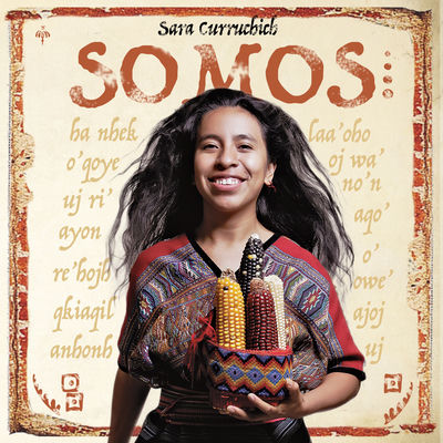 The cover of Somos by Sara Curruchich