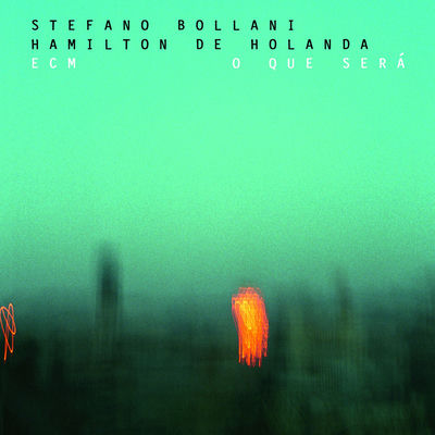 The cover of O Que Será by Hamilton de Holanda & Stefano Bollani