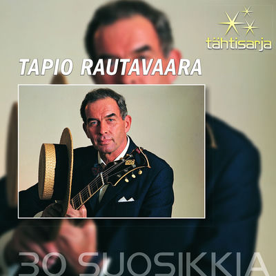 The cover of Tähtisarja - 30 Suosikkia by Tapio Rautavaara