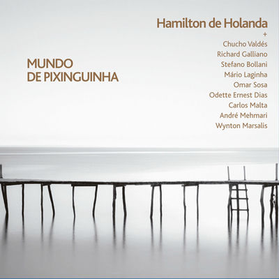 The cover of Mundo de Pixinguinha by Hamilton de Holanda